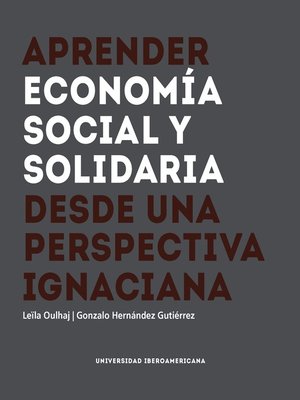 cover image of APRENDER ECONOMÍA SOCIAL Y SOLIDARIA DESDE UNA PERSPECTIVA IGNACIANA